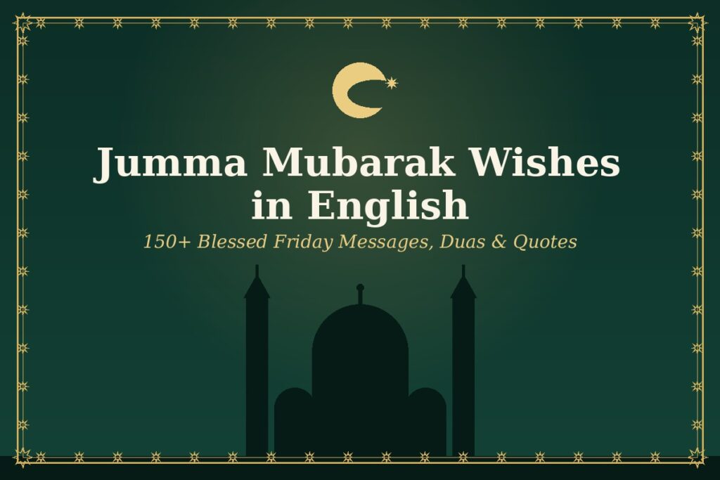 Jumma Mubarak Wishes in English - 150+ Blessed Friday Messages and Duas