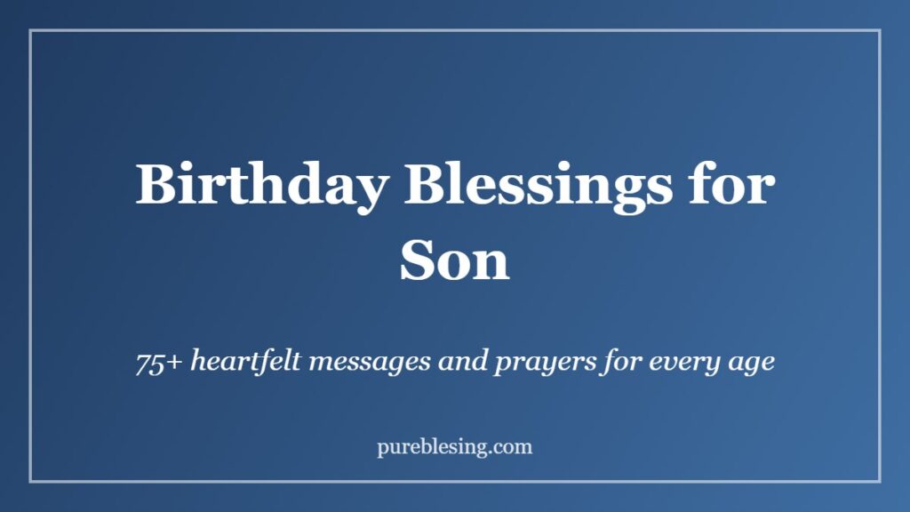birthday blessings for son: heartfelt messages and prayers for every age