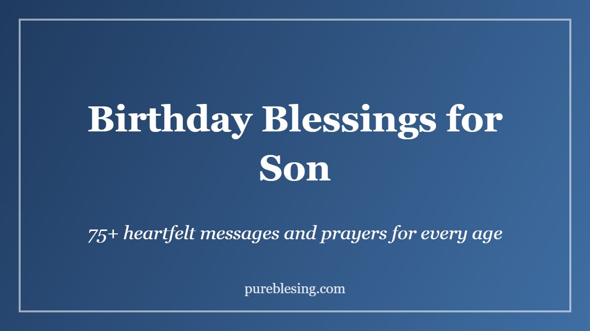 birthday blessings for son: heartfelt messages and prayers for every age
