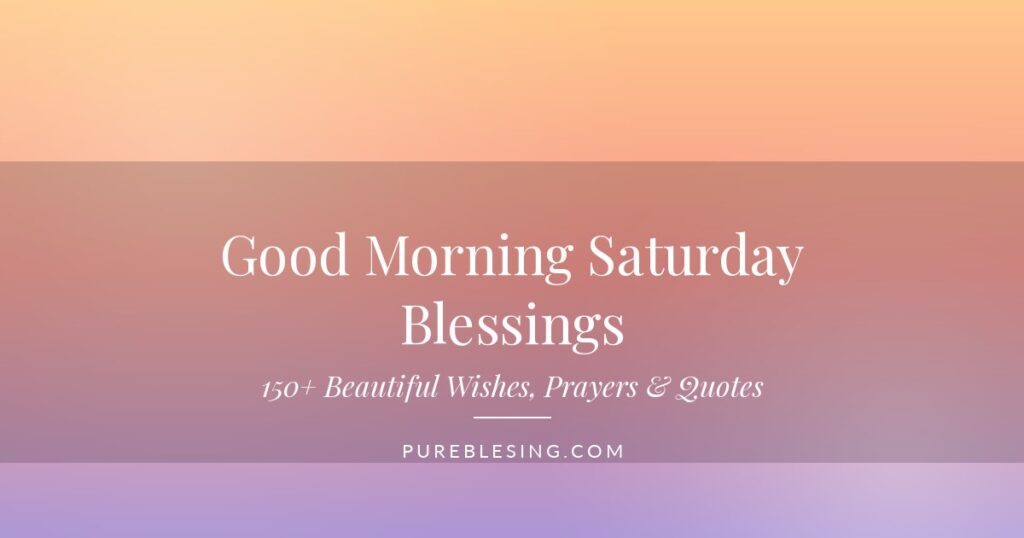 Good morning Saturday blessings greeting card with wishes, prayers and quotes