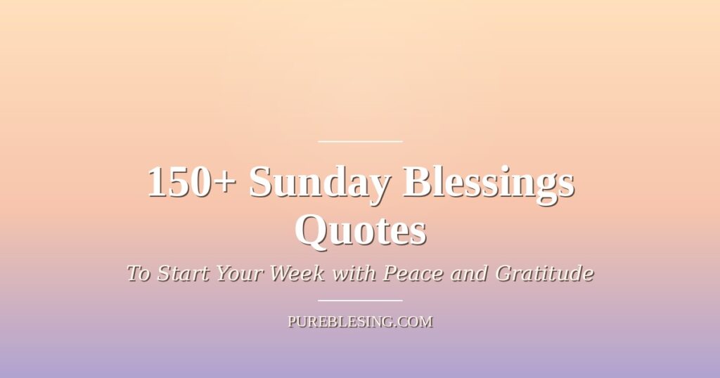 150+ Sunday blessings quotes hero image with peaceful morning gradient