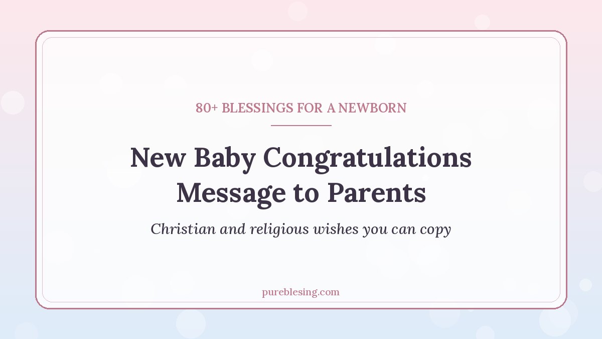 New baby congratulations message to parents with 80+ blessings for a newborn